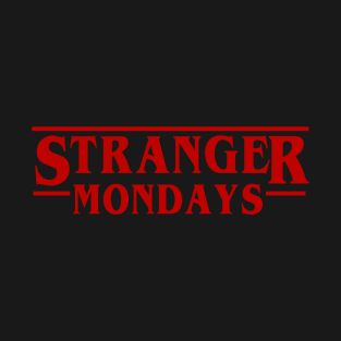 Stranger Mondays T-Shirt