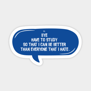 Bye Have To Study, Blue Message Bubble Chat Magnet