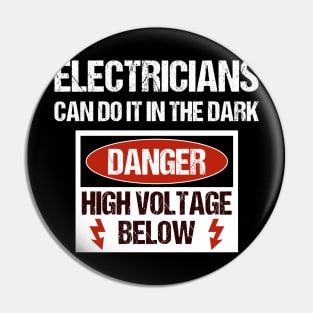 Electrician Humor Electricians can do it in the dark Pin