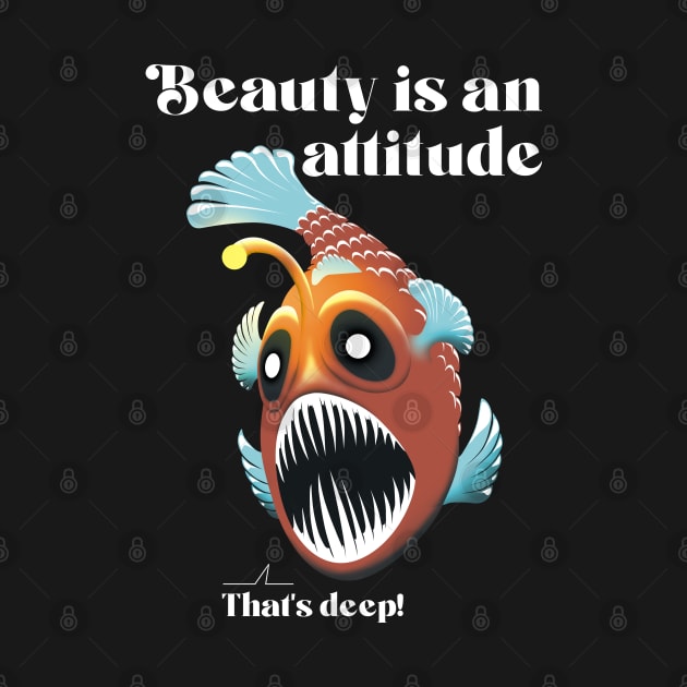 Beauty is an attitude (that's deep!) by TMBTM