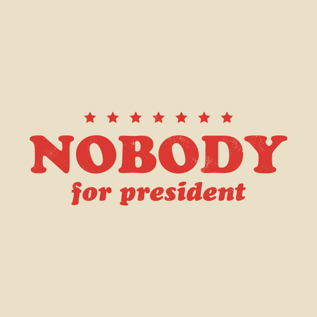 Retro Nobody For President Text (Red) by From The Trail