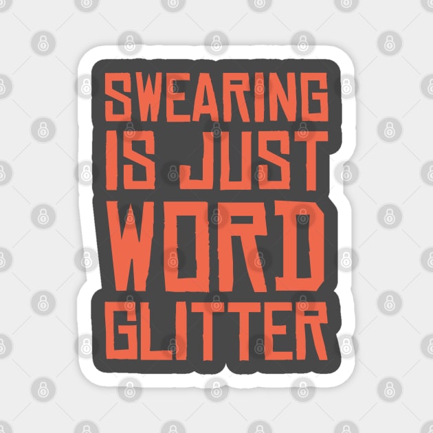 Swearing is just word glitter Magnet by Camp Happy Hour
