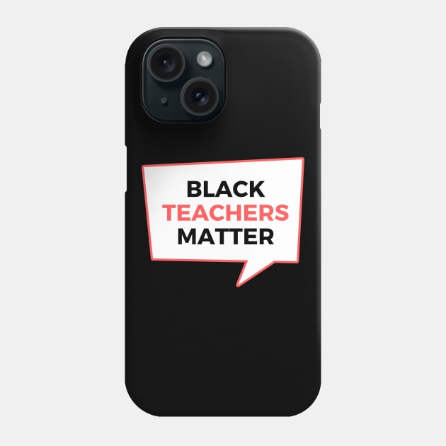 Black Teachers Matter Phone Case by applebubble