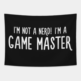 I'm not a nerd! I'm a Game Master GM Tapestry