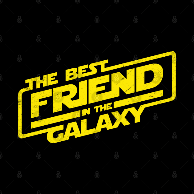 The Best Friend in the Galaxy BFF Friend Gift For Best friend by BoggsNicolas