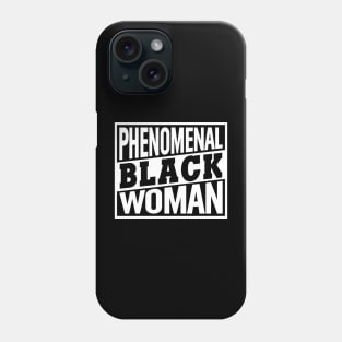 Phenomenal Black Woman, Black Women, Black Queen Phone Case