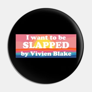 Slapped by Vivien Blake Pin