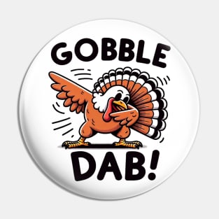 Gobble dab Pin