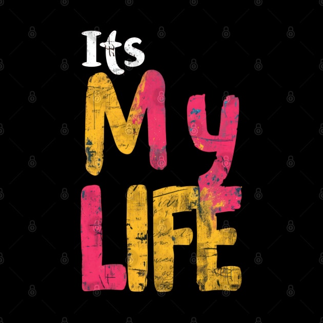 It's My Life by TooplesArt