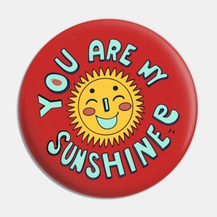 You are my susnshine Pin