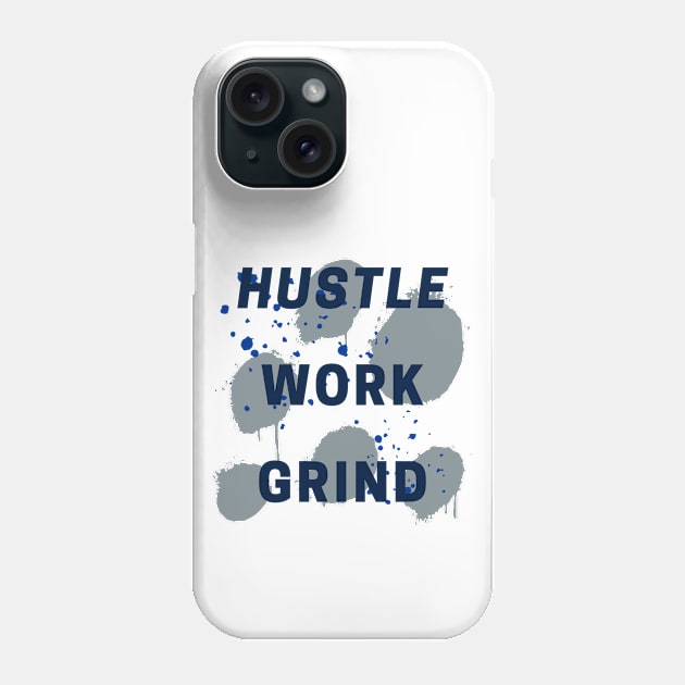 Hustle Work Grind Silver Phone Case by Claudia Williams Apparel