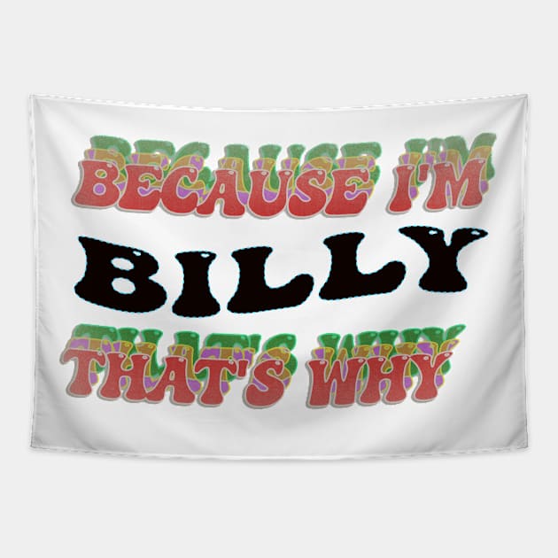 BECAUSE I AM BILLY - THAT'S WHY Tapestry by elSALMA