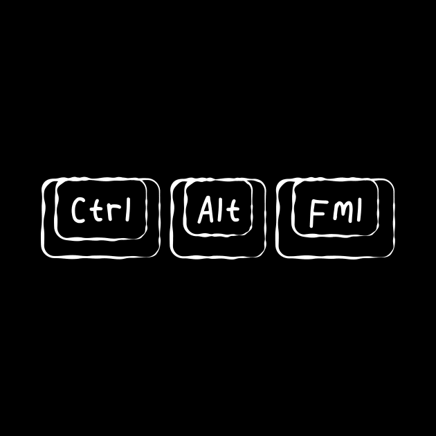 Ctrl Alt Fml by rmtees