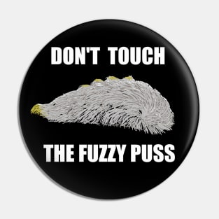 Don't Touch the Fuzzy Puss Pin