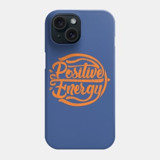 Positive Energy Phone Case