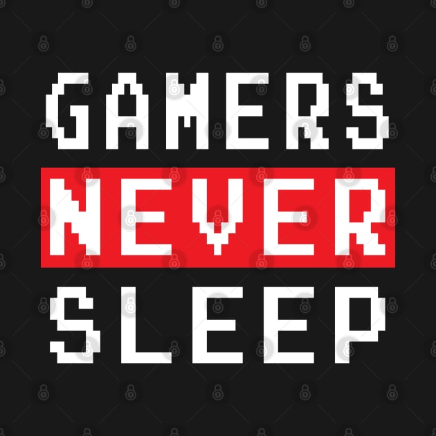 GAMING - GAMERS NEVER SLEEP by ShirtFace