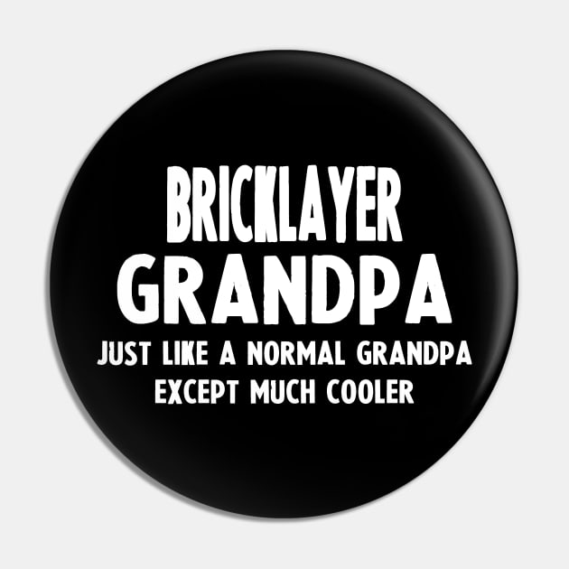 Gifts For Bricklayer's Grandpa Pin by divawaddle