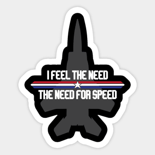 I feel the need, the need for speed. Sticker for Sale by mksjr