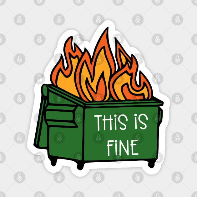 Dumpster Fire This Is Fine Magnet by KayBee Gift Shop