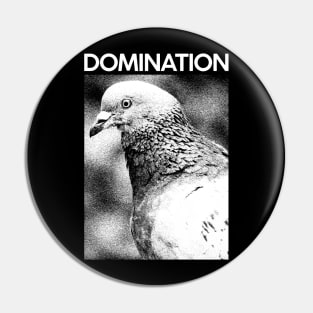 DOMINATION pigeon Pin