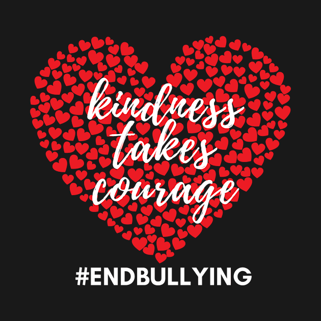 Kindness Takes Courage Anti Bullying by karolynmarie