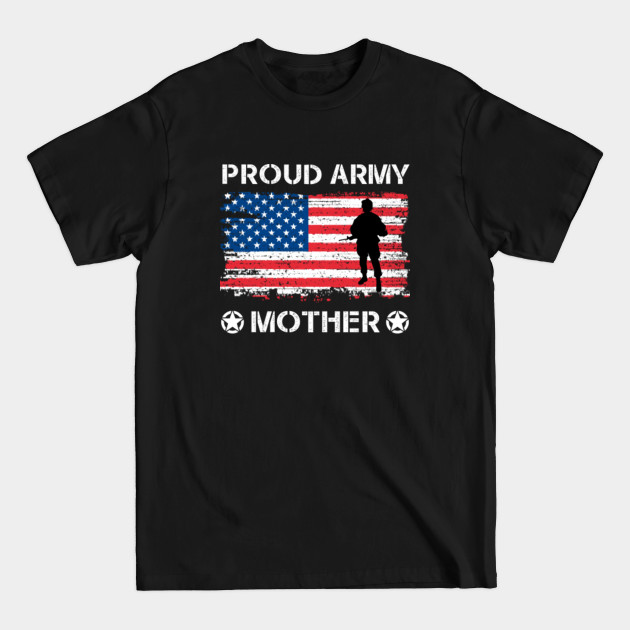 Discover US Flag Proud Army Mother Apparel Military Mother Pride - Proud Army Mother - T-Shirt