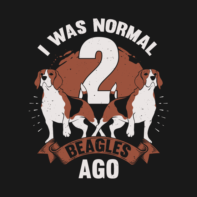 I Was Normal 2 Beagles Ago Dog Lover Gift by Dolde08