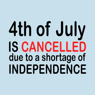 Cancel 4th of July Pro Choice Pro Abortion T-Shirt