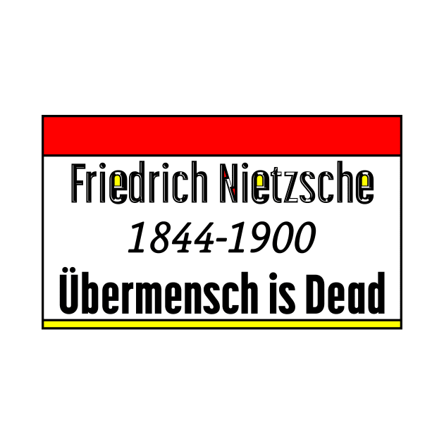 Friedrich Nietzsche - Ubermensch is Dead by Cosmic-Fandom