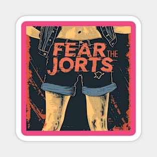 Fear the Jorts Magnet