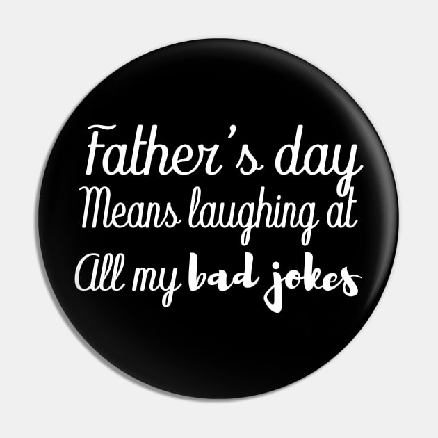 father's day means laughing at all my bad jokes Pin by T-shirtlifestyle