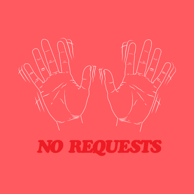 No Requests (White Option) by MightyRel