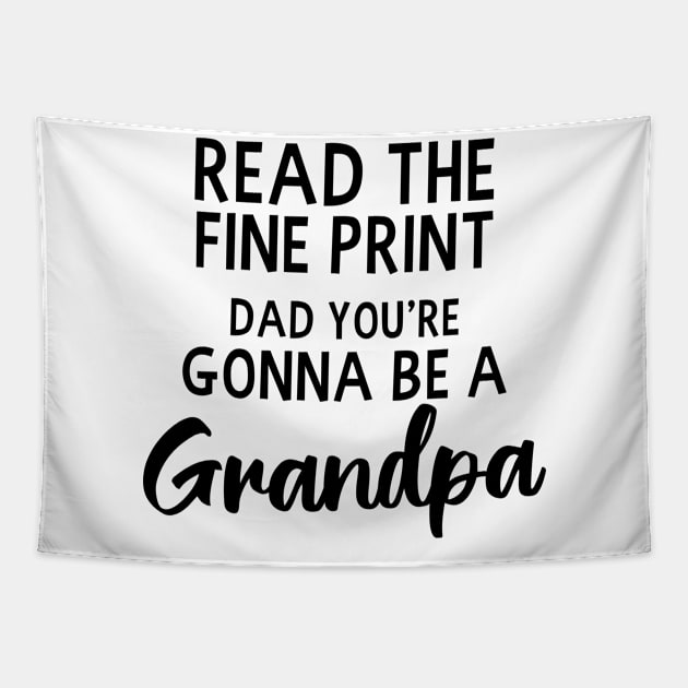 Pregnancy Announcement Shirt | Read Fine Print Grandpa Tapestry by Gawkclothing