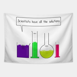 Scientists have all the solutions Tapestry