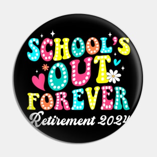 School'S Out Forever Retirement 2024 Pin