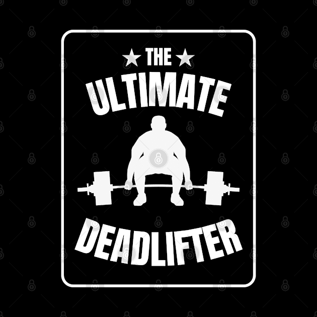 Cool The Ultimate Deadlifter T-shirt for Bodybuilders by RoyaltyDesign