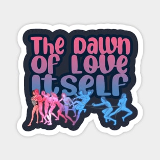 The Dawn of Love Itself Magnet