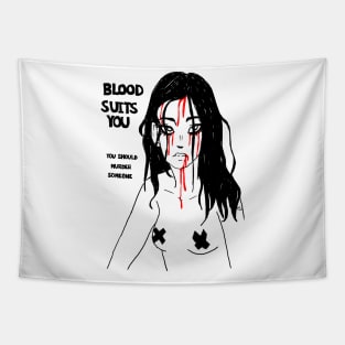 Blood suits you Tapestry