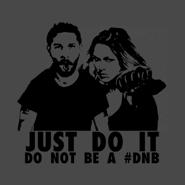 Just Do It, Don't be a DNB by luckynewbie