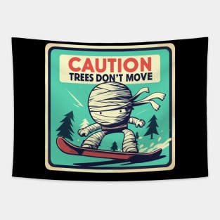 Caution trees don't move Retro mummy Tapestry