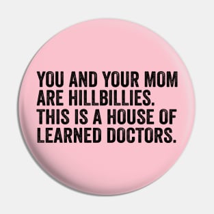 You and Your Mom Are Hillbillies - Text Style Black Font Pin