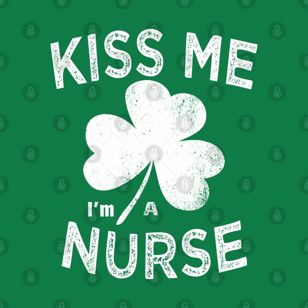 kiss me im a nurse st patricks day by Bao1991