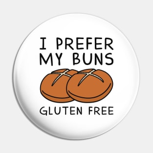 I Prefer My Buns Gluten Free Pin