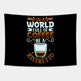 Be a Ristretto - coffee lover Tapestry