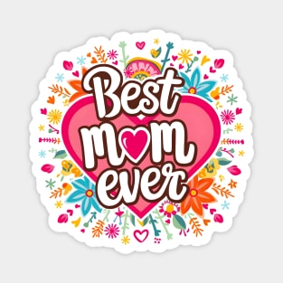 Best mom ever, fun flowers and heart print shirt 2 Magnet