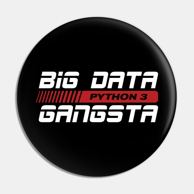 Big Data Gangsta Pin by Peachy T-Shirts