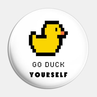 Go duck yourself Pin