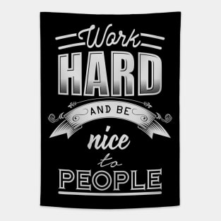 Work hard and be nice to people Tapestry