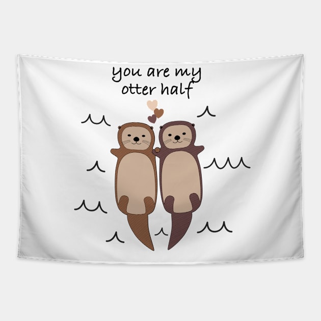 You are my otter half Tapestry by djhyman