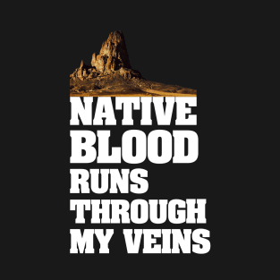 Native Blood Runs Through My Veins T-Shirt